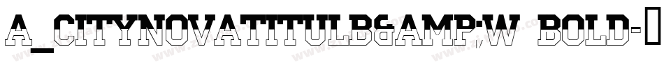 a_CityNovaTitulB&W Bold字体转换